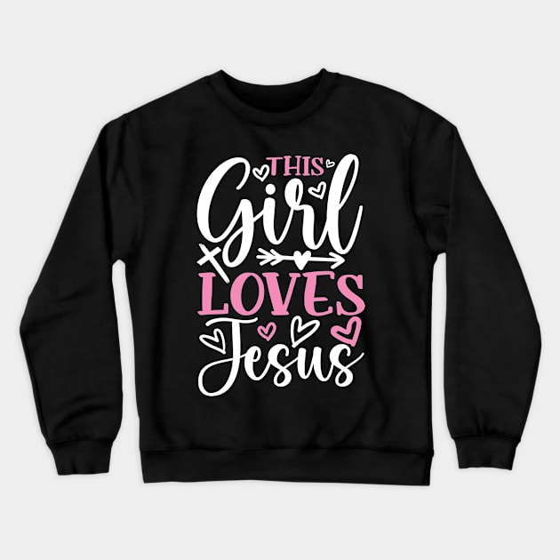 This Girl Loves Jesus - Christianity Crewneck Sweatshirt by AngelBeez29